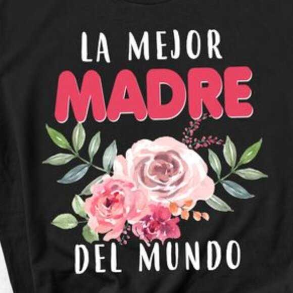 La Mejor Madre del Mundo Shirt, Happy Mother's Day Shirt, Gift for Mother - Picture 2 of 4